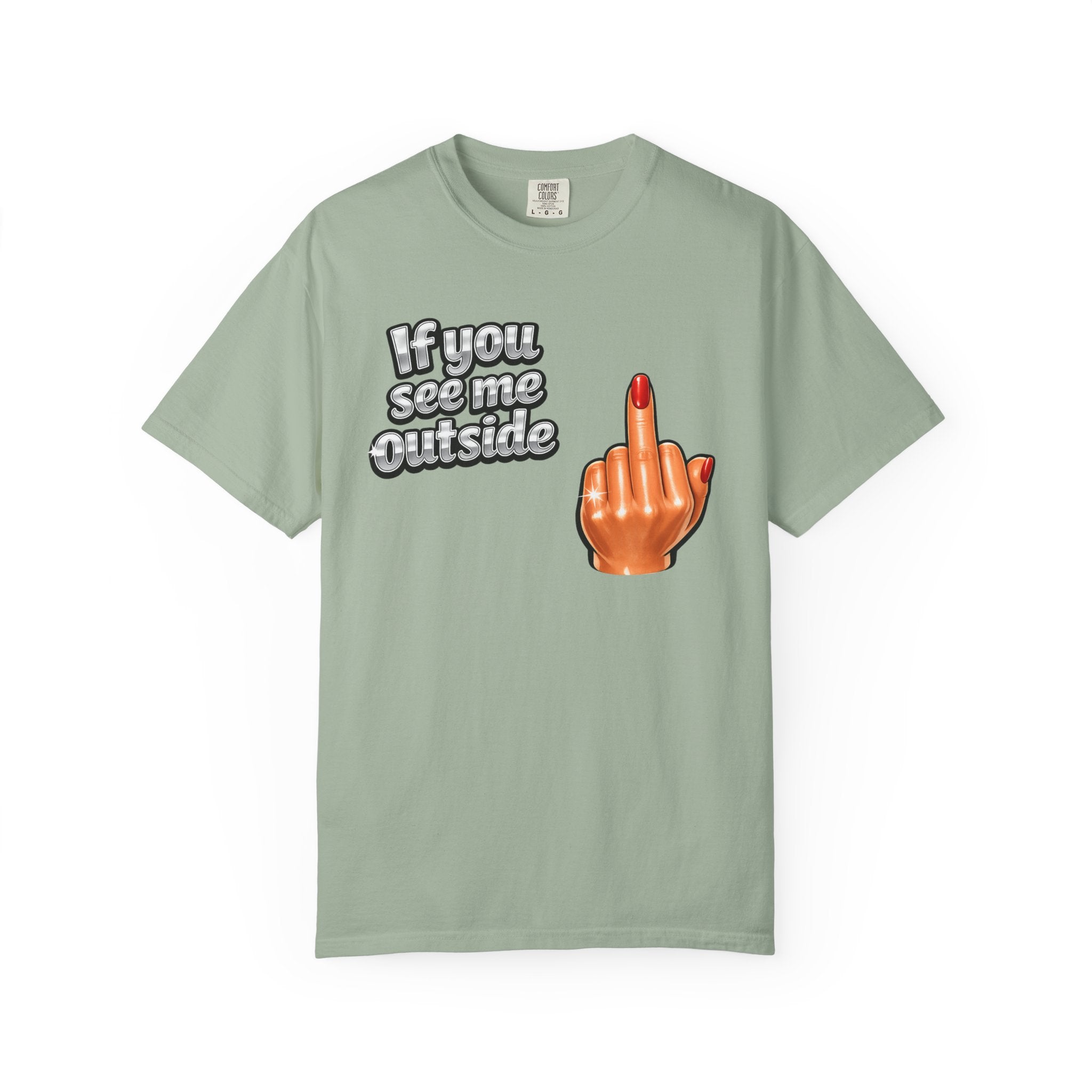 If You See Me Outside T-Shirt — Middle Finger Graphic Tee