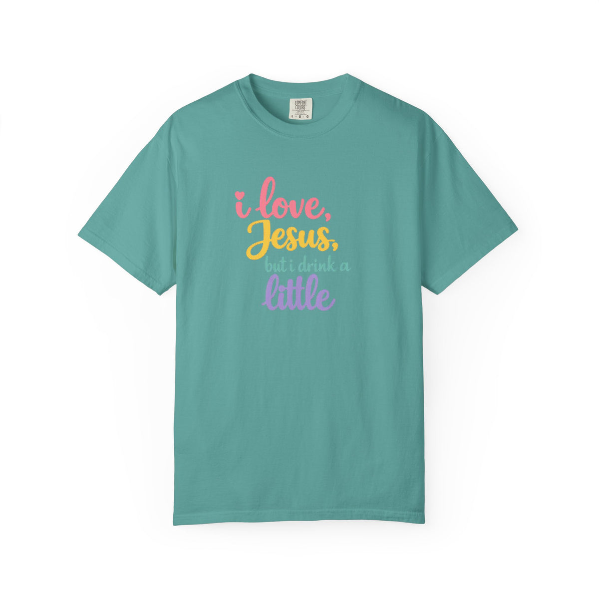 I Love Jesus But I Drink a Little Tee