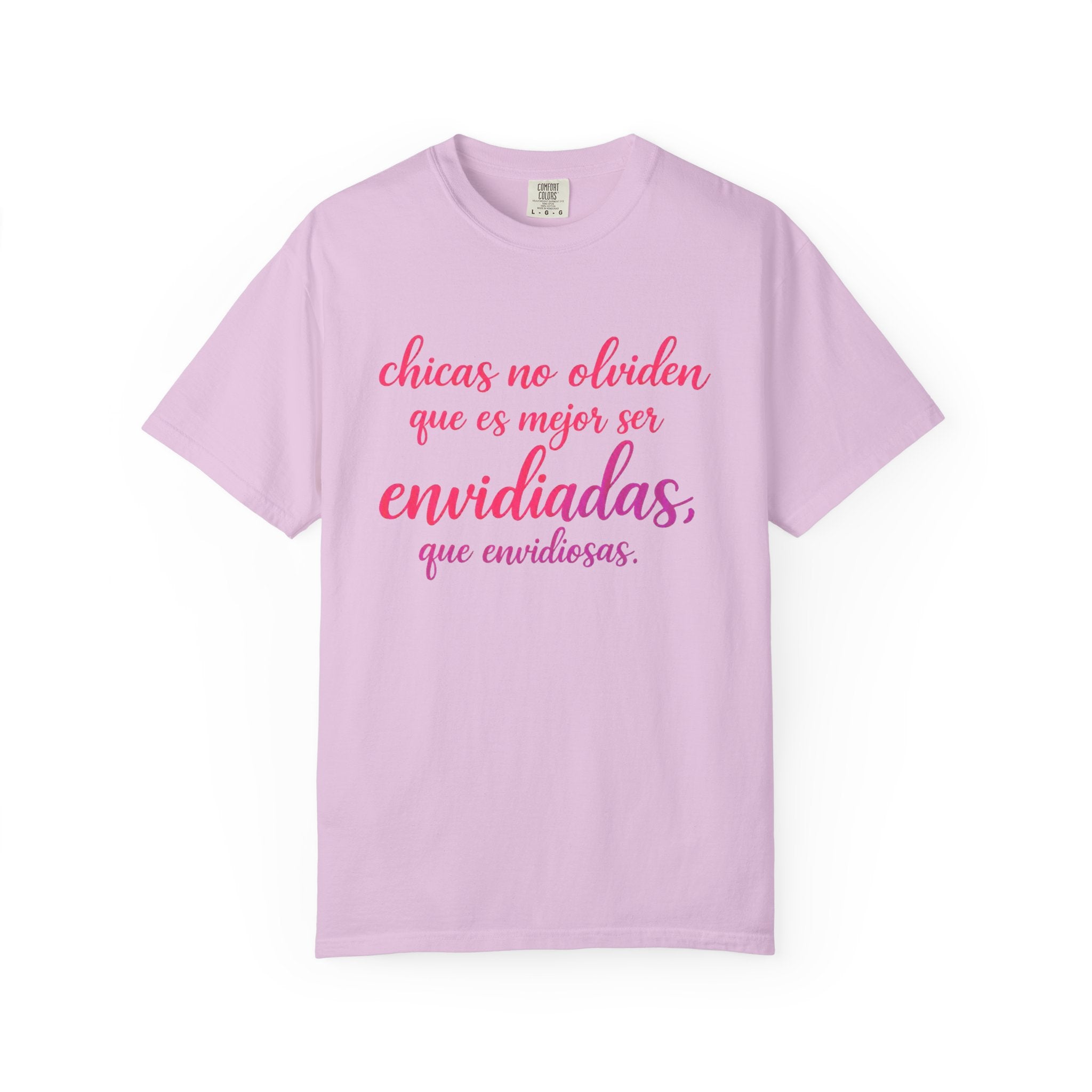T-Shirt — Spanish Script "Chicas no olviden que es mejor ser envidiadas, que envidiosas" Floral Graphic