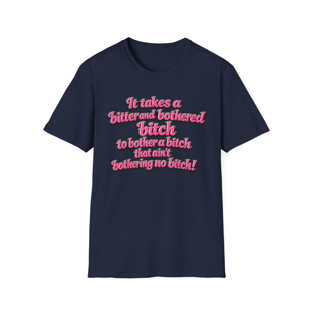 Graphic T-Shirt — "It Takes a Bitter and Bothered Bitch" Retro Script