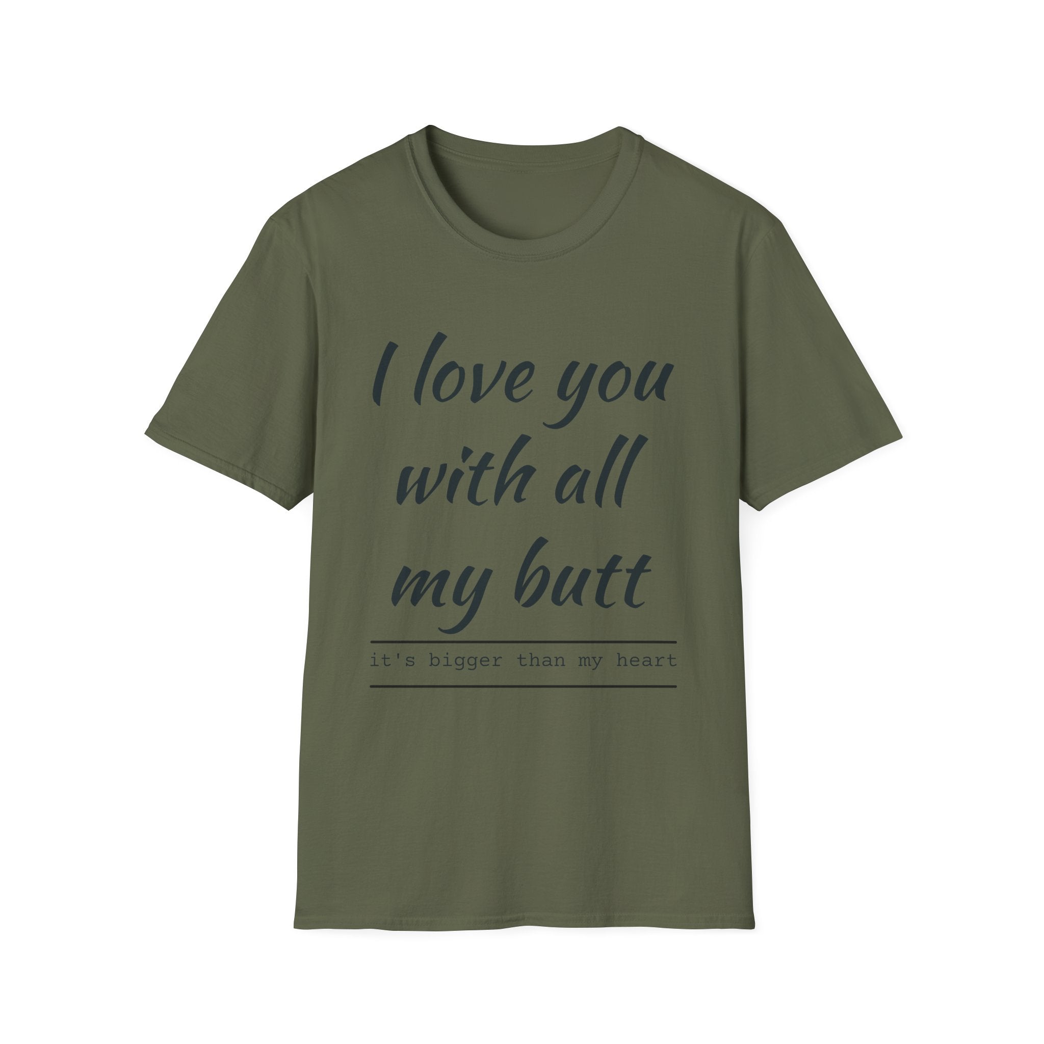 T-Shirt — "I Love You With All My Butt" Funny Romantic Tee