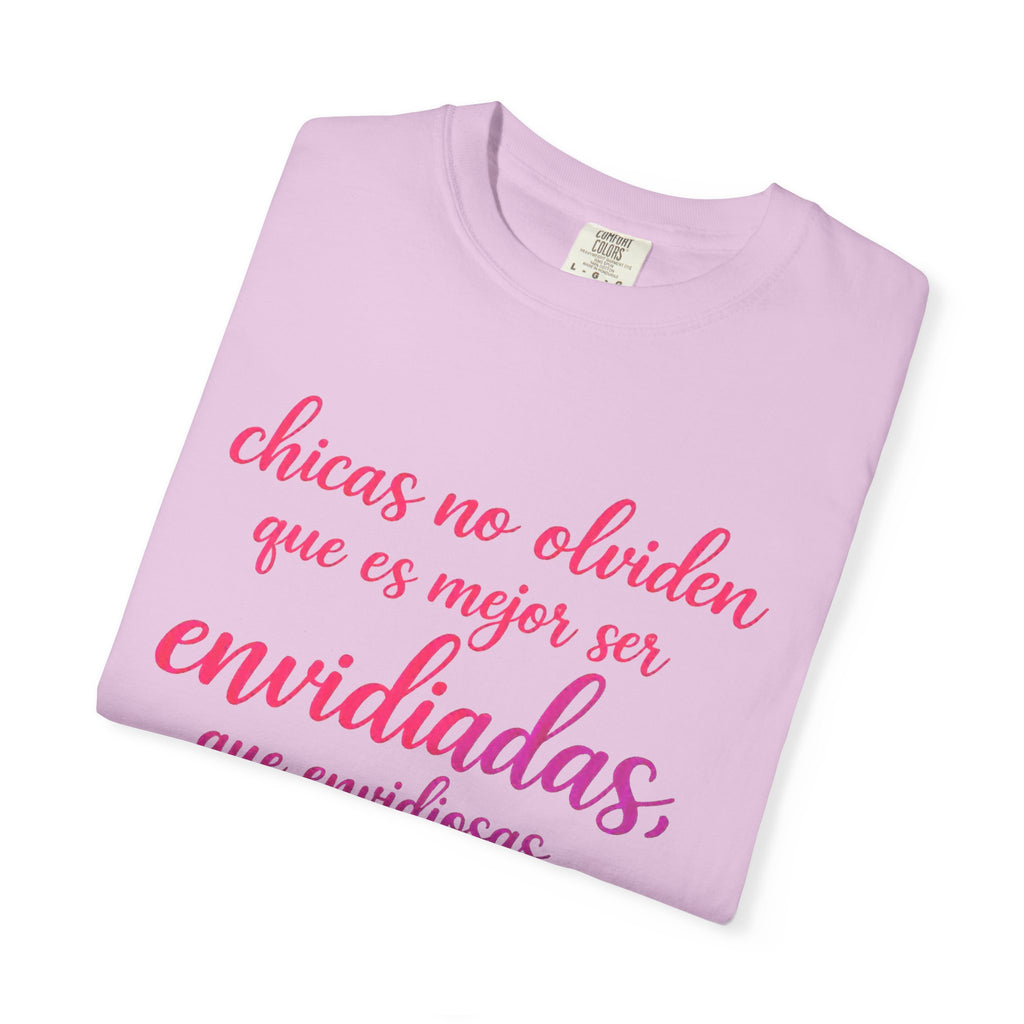 T-Shirt — Spanish Script "Chicas no olviden que es mejor ser envidiadas, que envidiosas" Floral Graphic