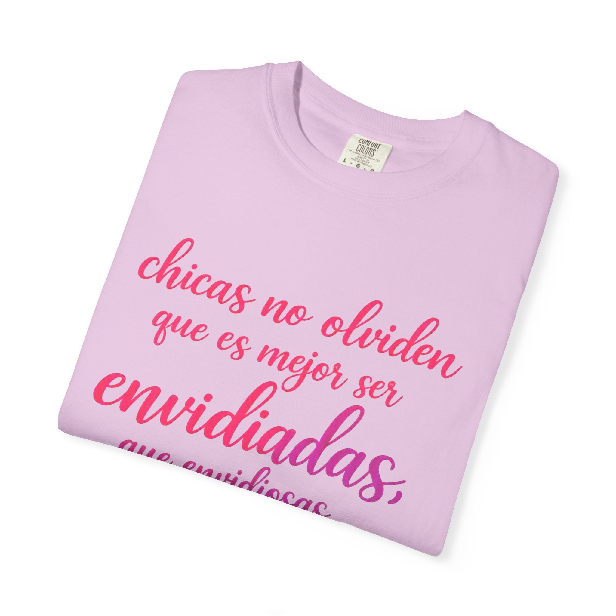 T-Shirt — Spanish Script "Chicas no olviden que es mejor ser envidiadas, que envidiosas" Floral Graphic
