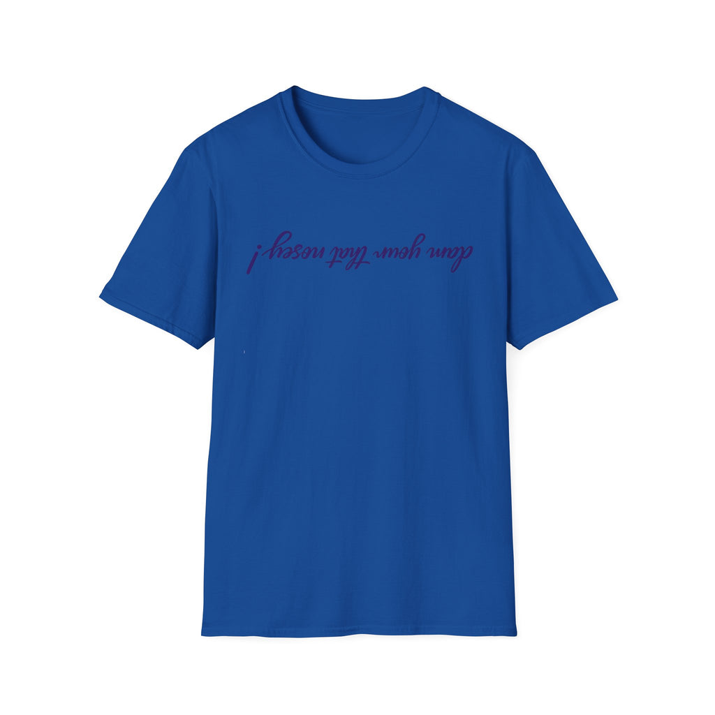 Upside Down Script T-Shirt — "I Mean What I Say" Minimal Front/Back Design