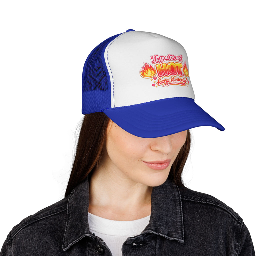 Trucker Cap — “If You’re Not Hot Keep It Movin” Retro Flame Design