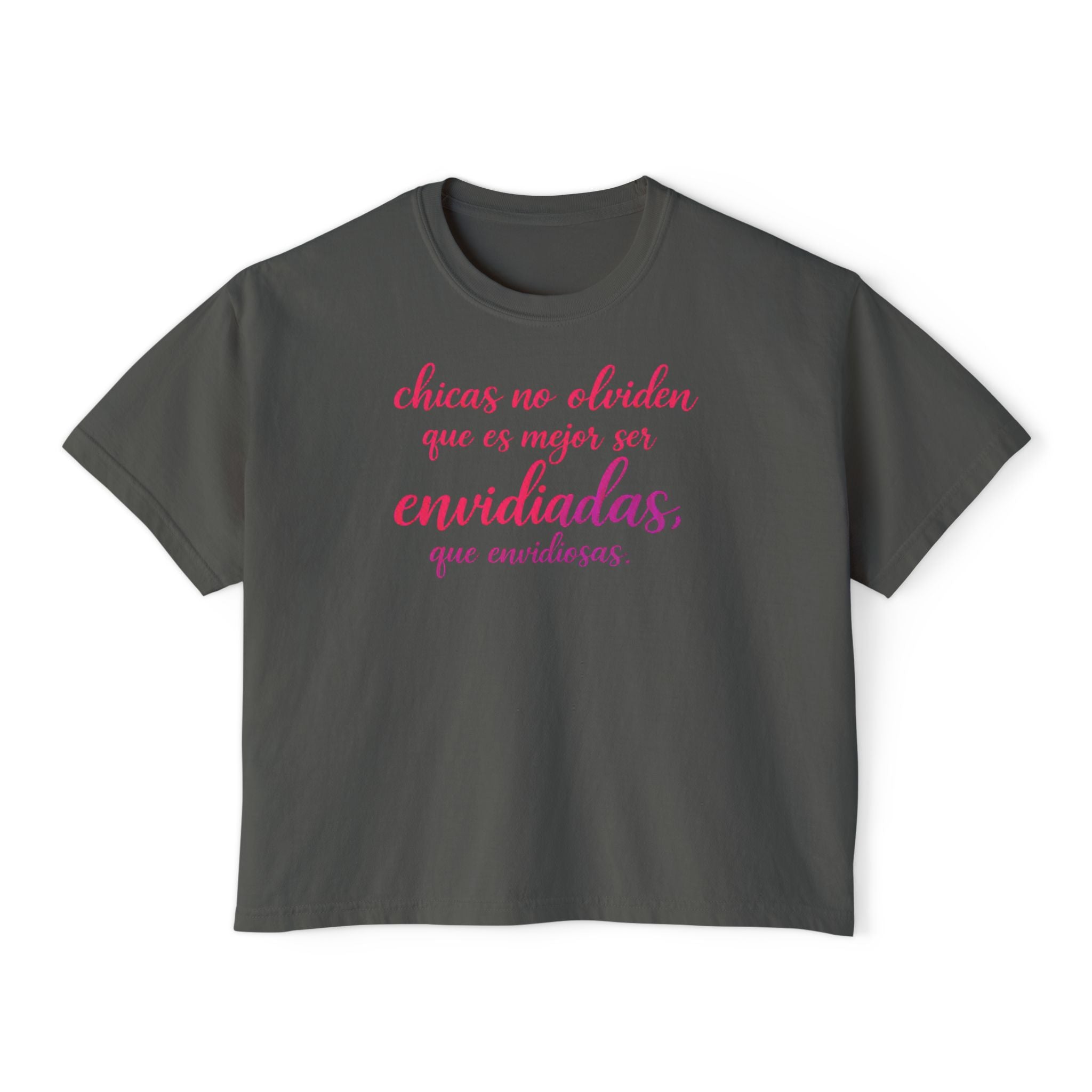 Boxy Tee — Spanish Script "Chicas no olviden que es mejor ser envidiadas" Feminine Graphic Top