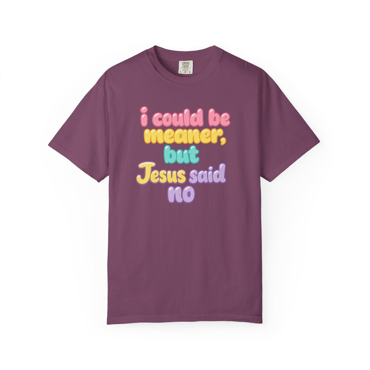 Christian Graphic Tee — "I Could Be Meaner But Jesus Said No" Pastel Bubble Letter T-Shirt