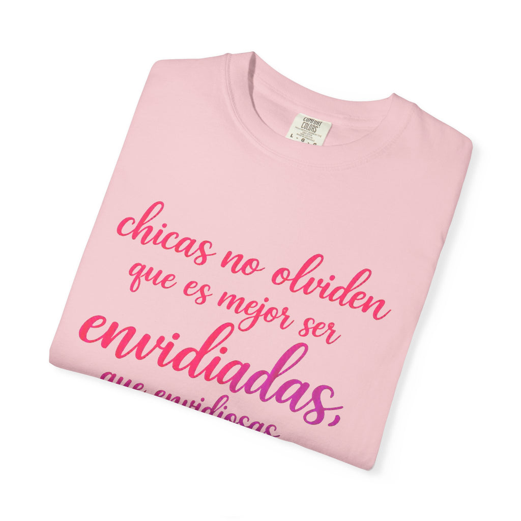 T-Shirt — Spanish Script "Chicas no olviden que es mejor ser envidiadas, que envidiosas" Floral Graphic