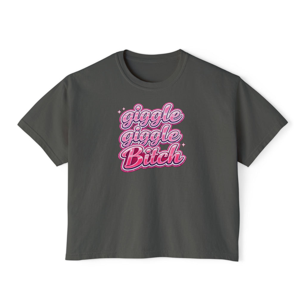 Giggle Giggle Bitch Boxy Tee