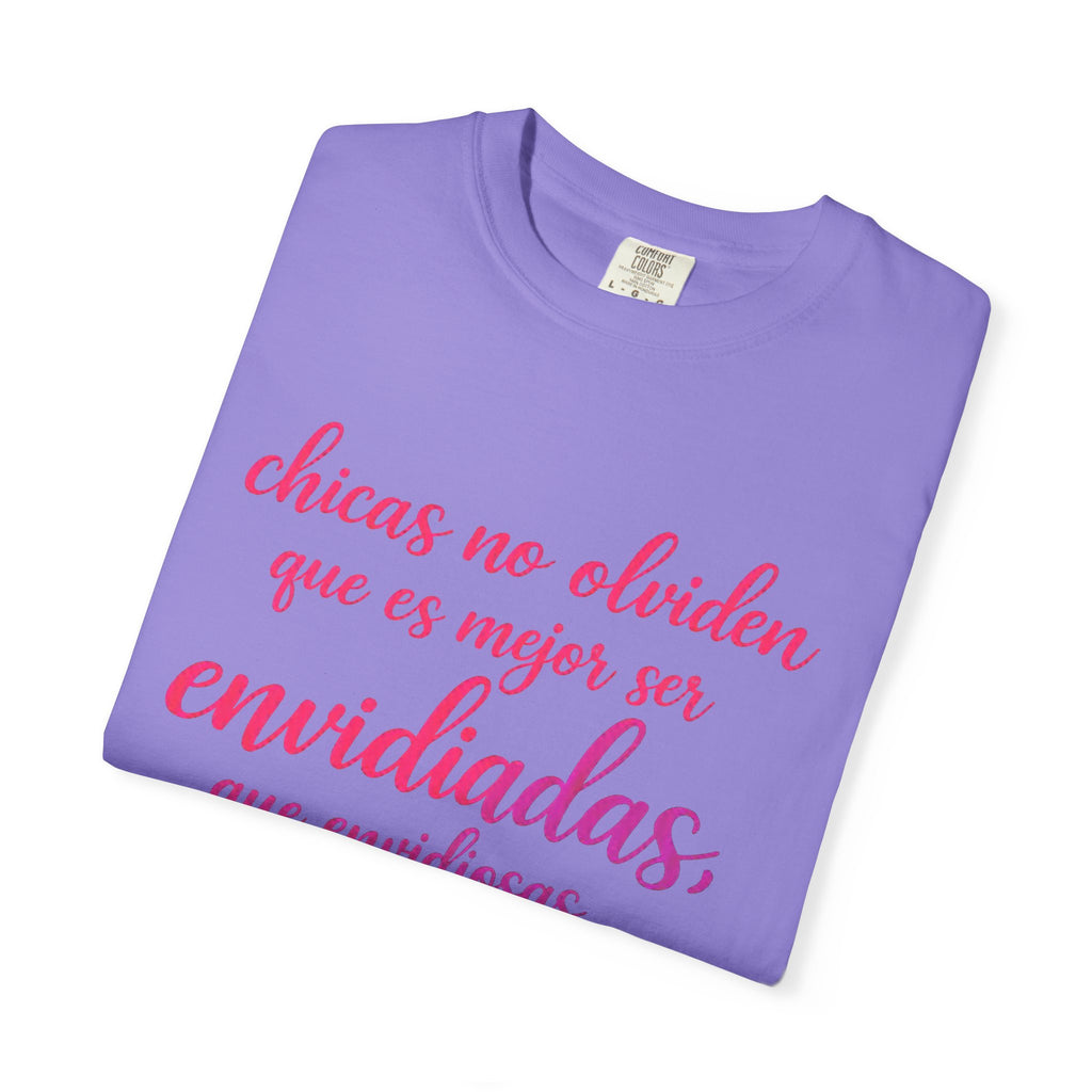 T-Shirt — Spanish Script "Chicas no olviden que es mejor ser envidiadas, que envidiosas" Floral Graphic