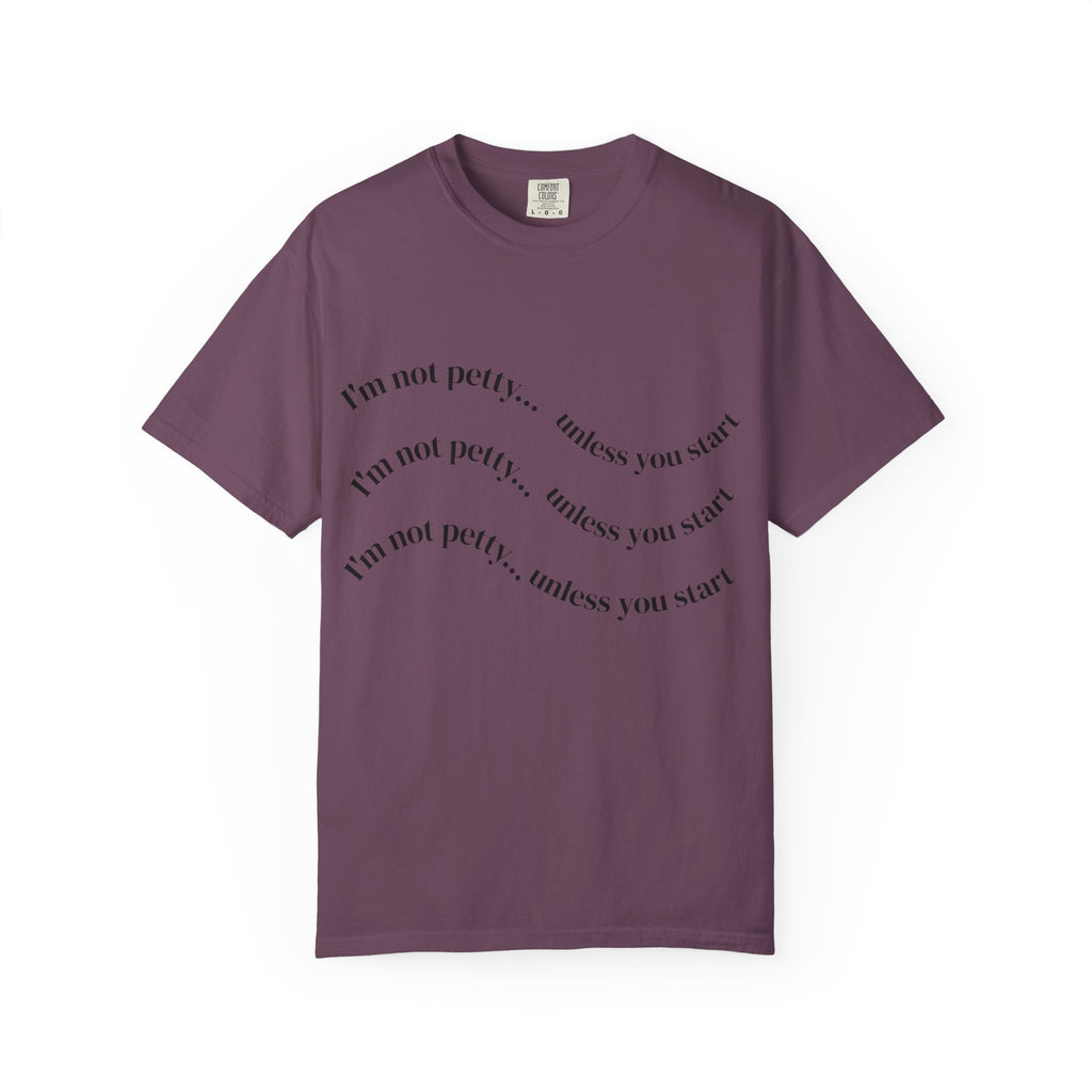 “I’m Not Petty…Unless You Start” Graphic T-Shirt — Retro Skull & Crown Back Design