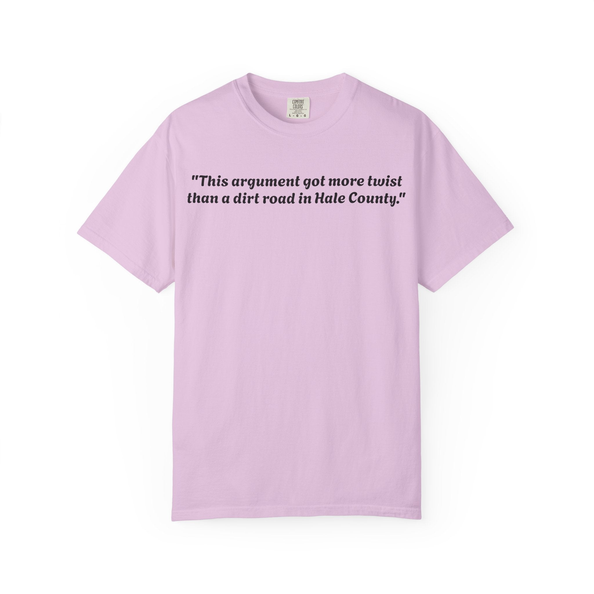 Vintage-Inspired Quote T-Shirt — “This argument got more twist than a dirt road in Hale County”