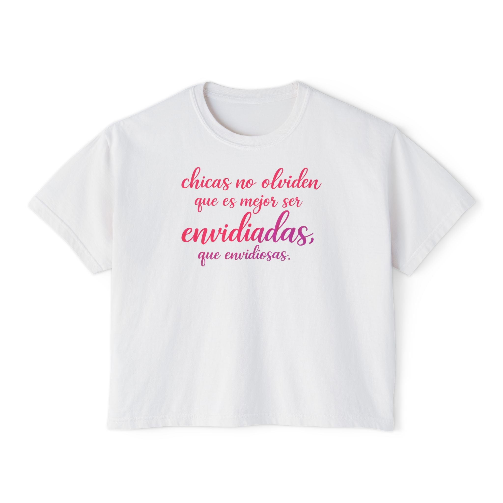 Boxy Tee — Spanish Script "Chicas no olviden que es mejor ser envidiadas" Feminine Graphic Top