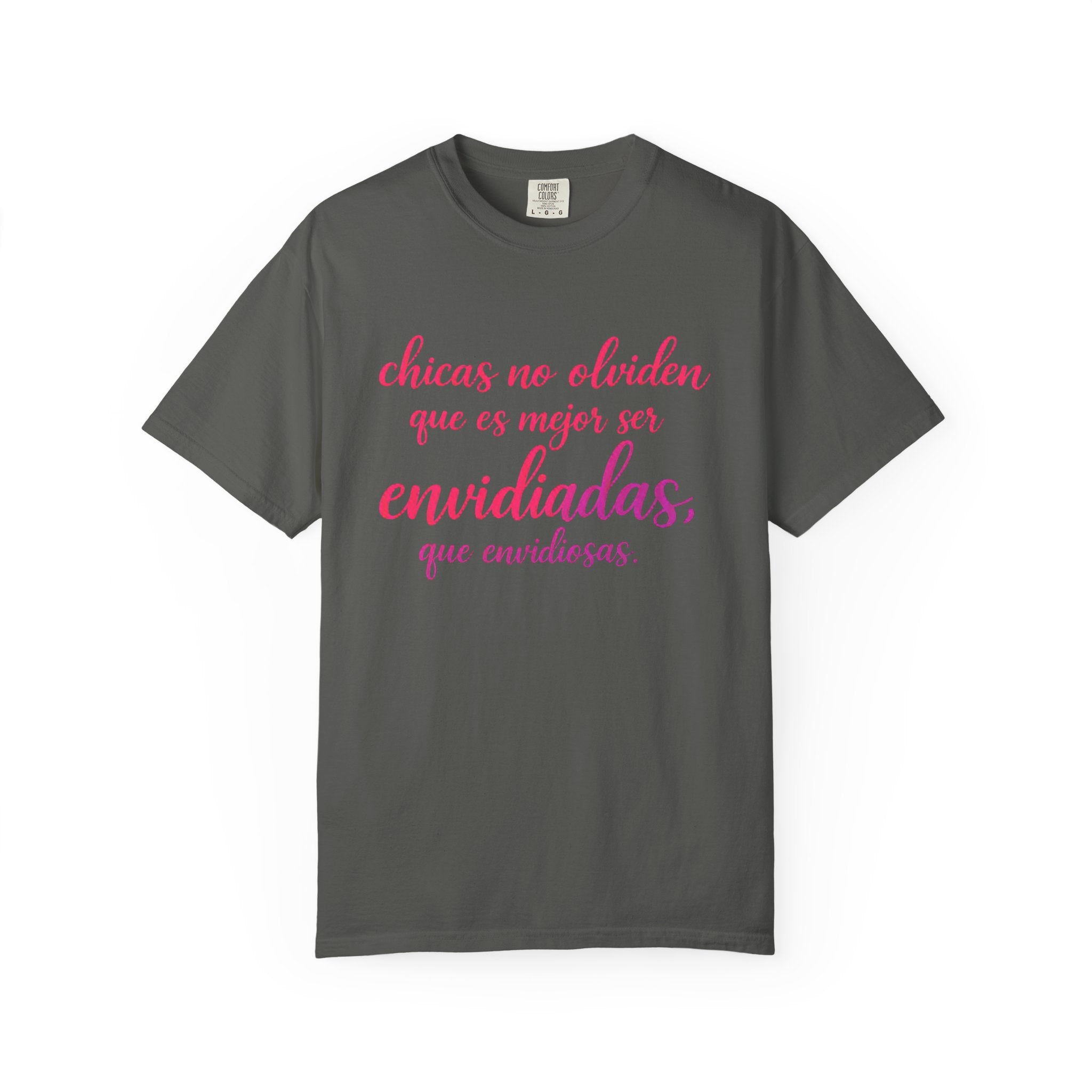 T-Shirt — Spanish Script "Chicas no olviden que es mejor ser envidiadas, que envidiosas" Floral Graphic