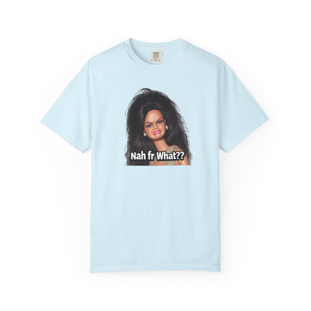 Graphic T-Shirt — "Nah fr What??" Sassy Doll Face Tee