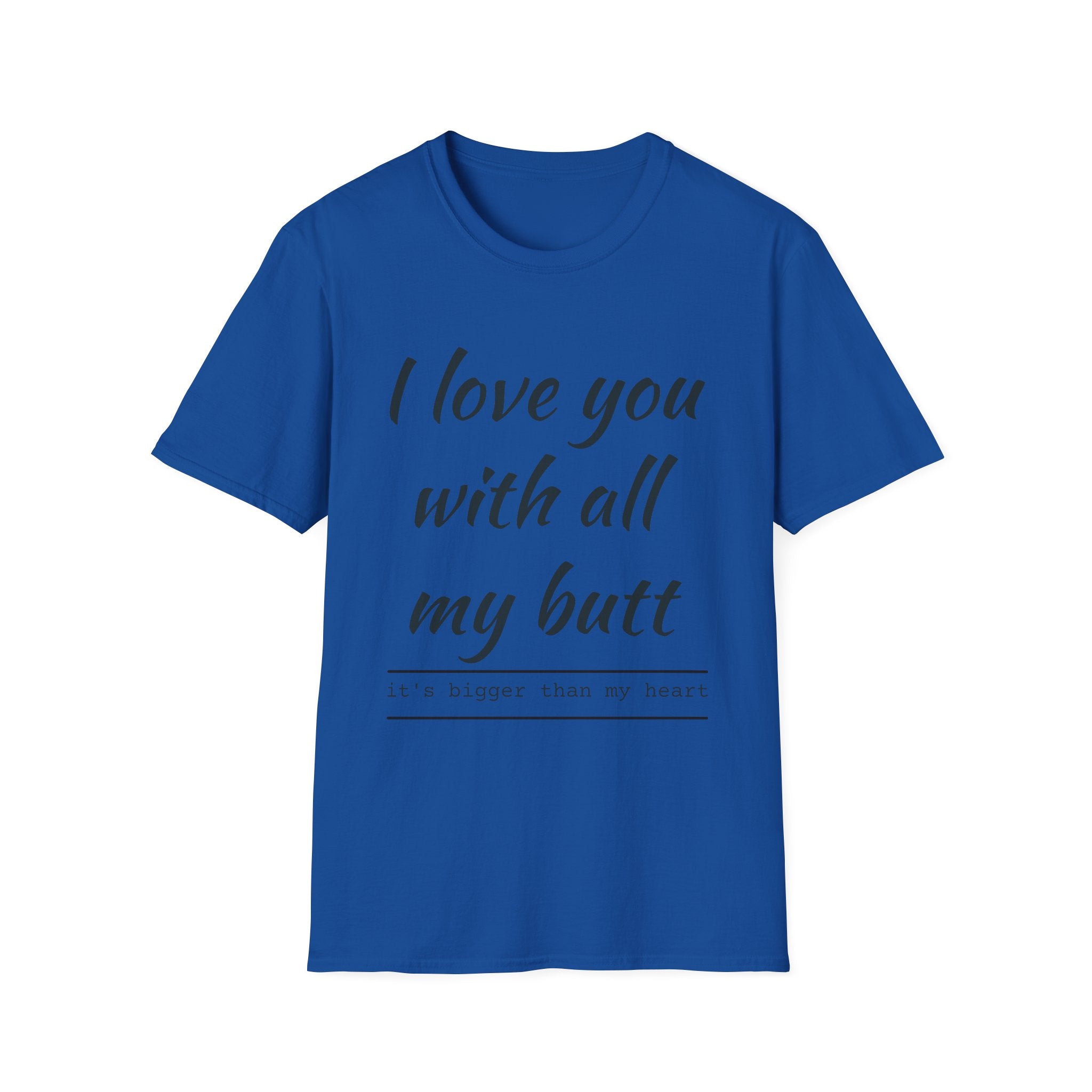 T-Shirt — "I Love You With All My Butt" Funny Romantic Tee