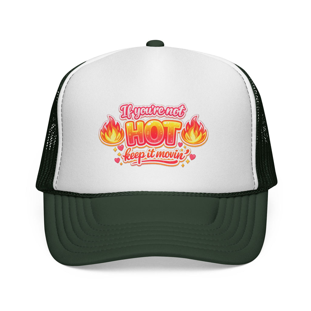 Trucker Cap — “If You’re Not Hot Keep It Movin” Retro Flame Design
