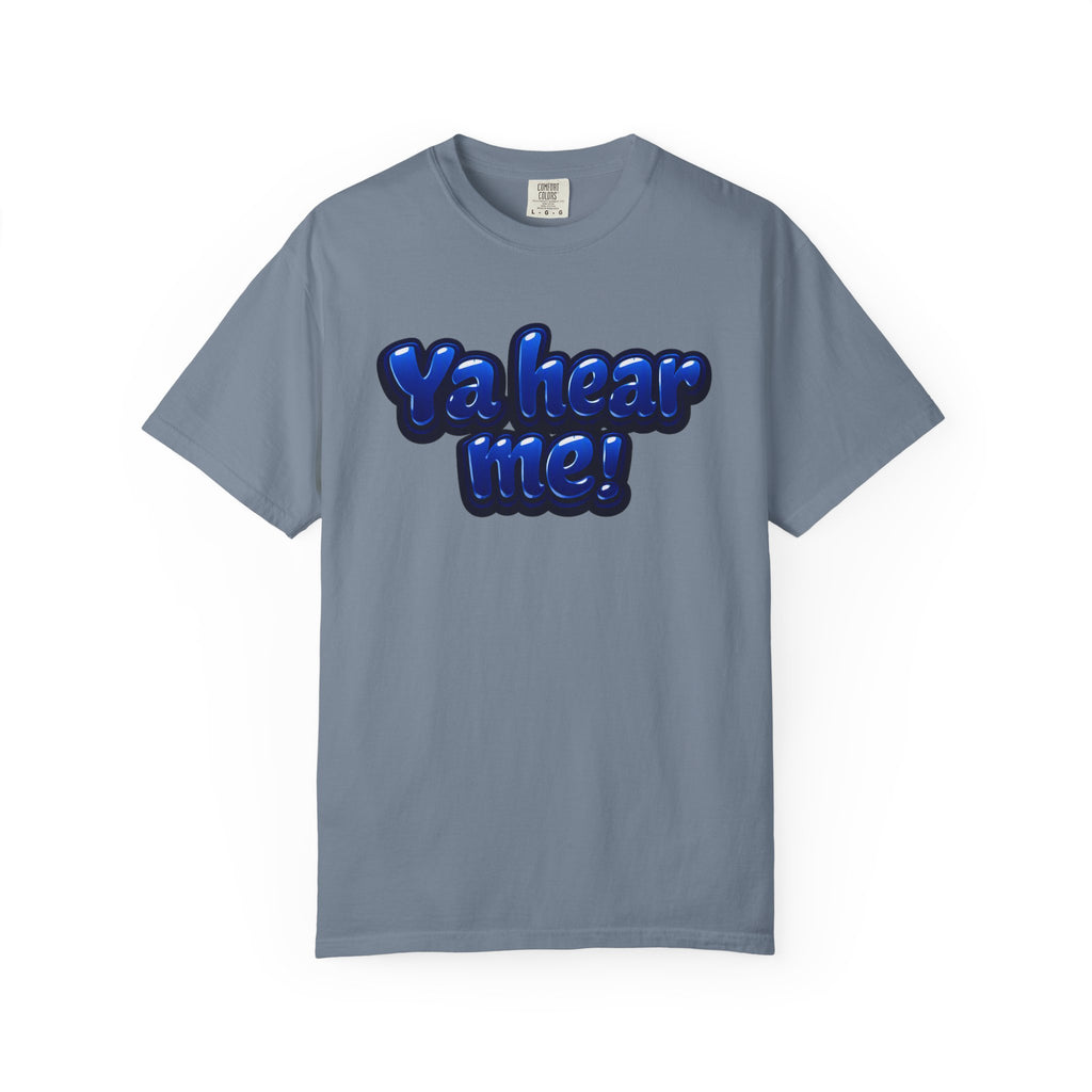 Ya Hear Me! Graphic T-Shirt