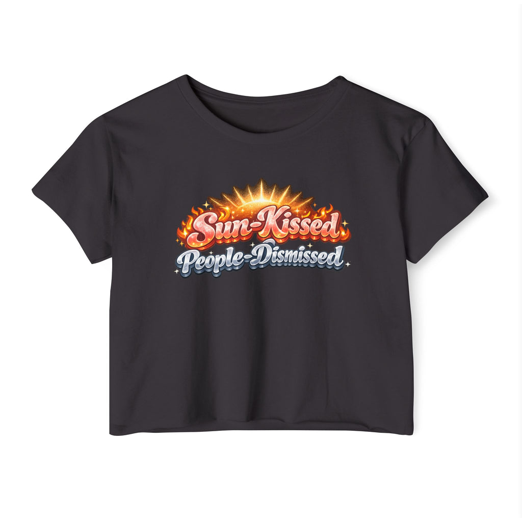 Sun-Kissed Crop Top — "Sun-Kissed, People-Dismissed" Festival Tee