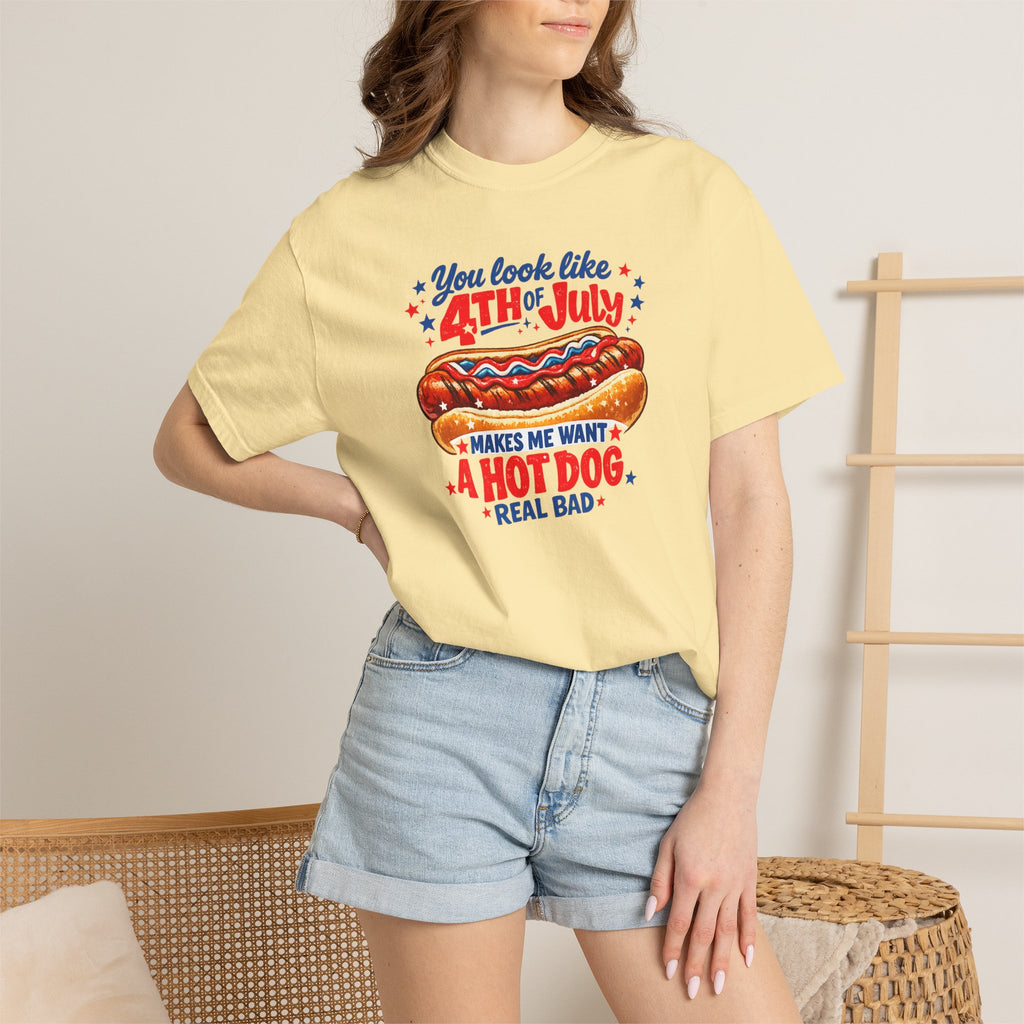 4th of July Hot Dog T-Shirt – "You Look Like 4th of July Makes Me Want a Hot Dog Real Bad"
