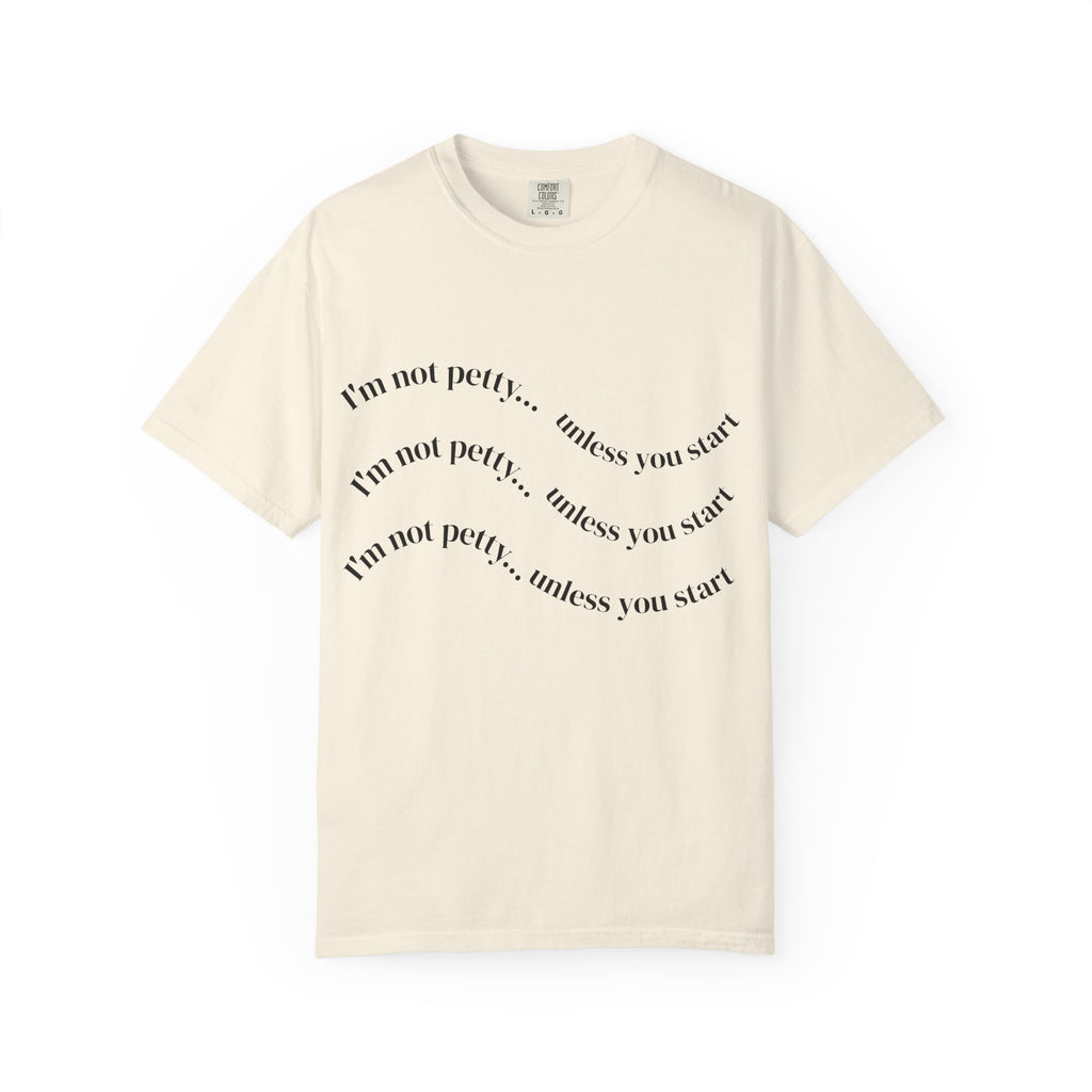 “I’m Not Petty…Unless You Start” Graphic T-Shirt — Retro Skull & Crown Back Design