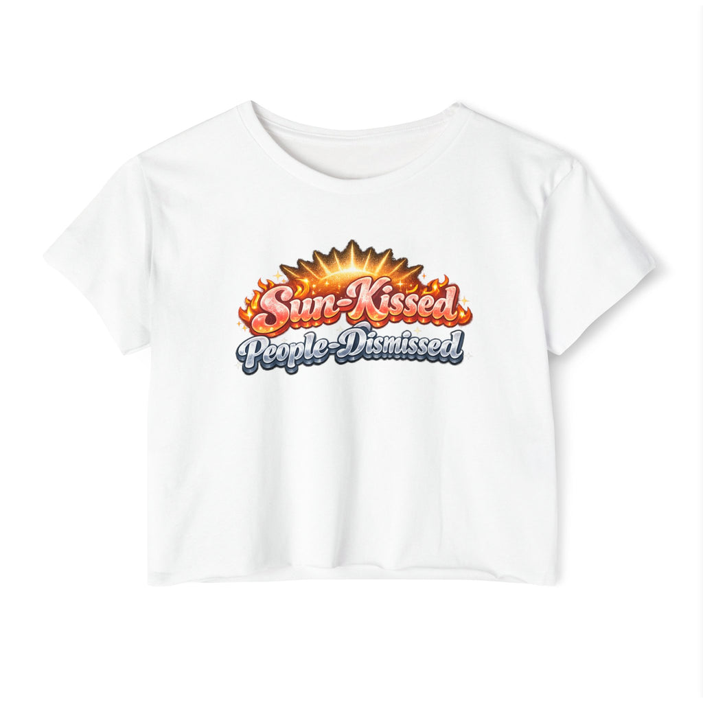 Sun-Kissed Crop Top — "Sun-Kissed, People-Dismissed" Festival Tee