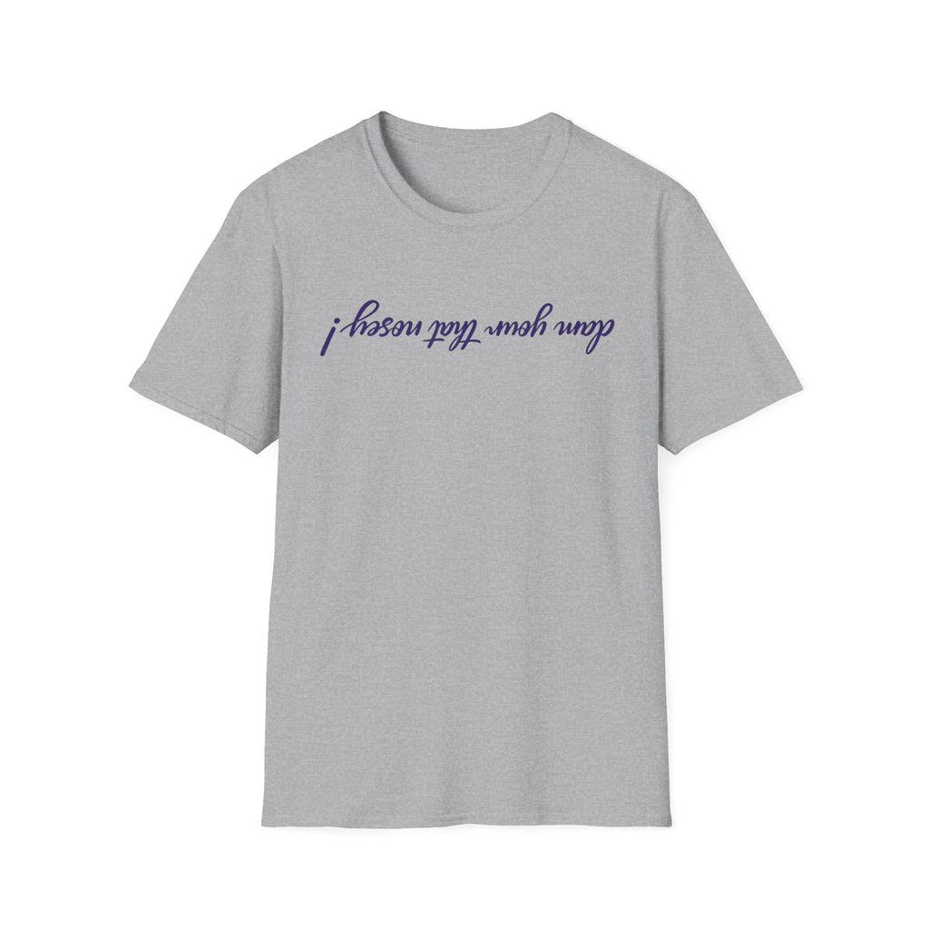 Upside Down Script T-Shirt — "I Mean What I Say" Minimal Front/Back Design