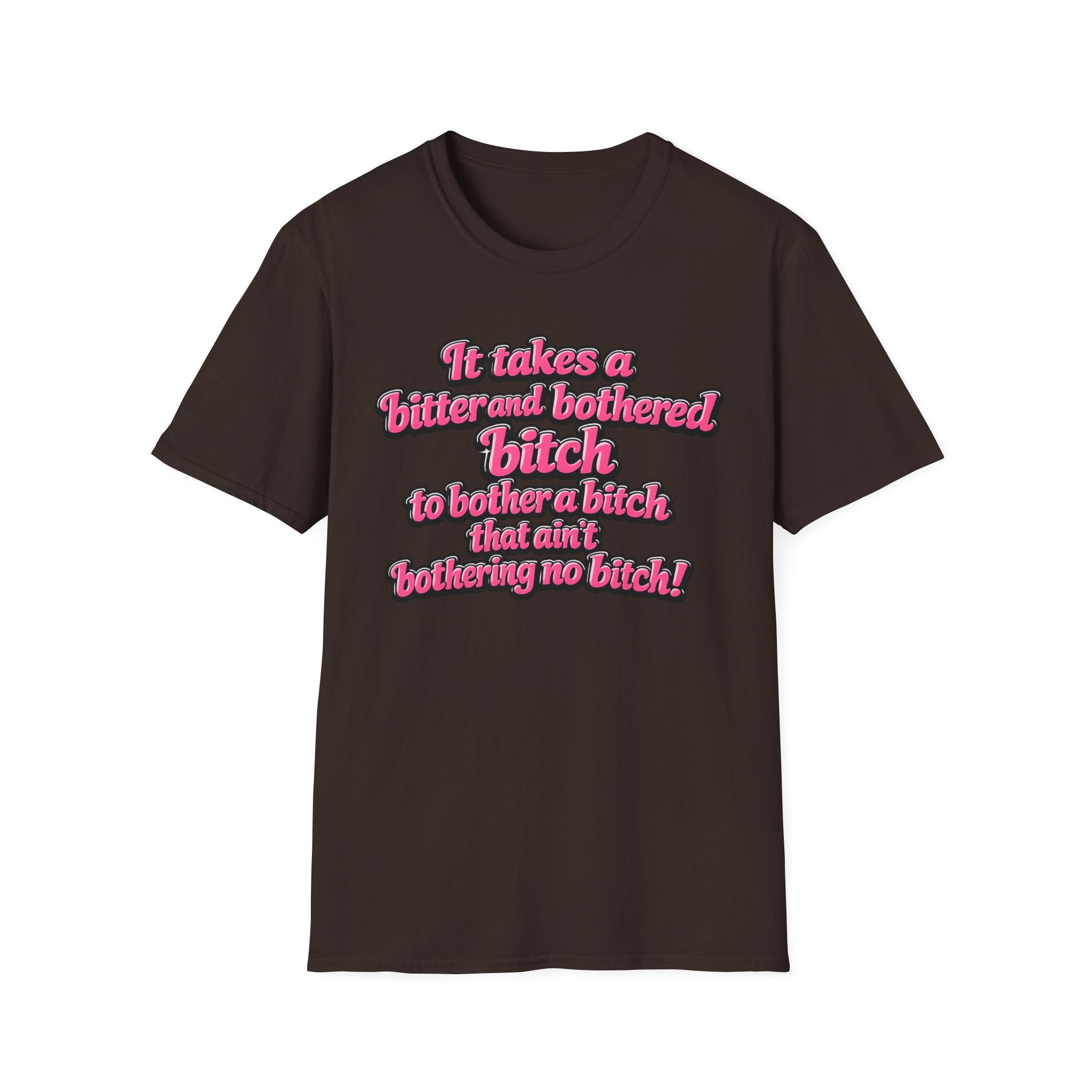 Graphic T-Shirt — "It Takes a Bitter and Bothered Bitch" Retro Script