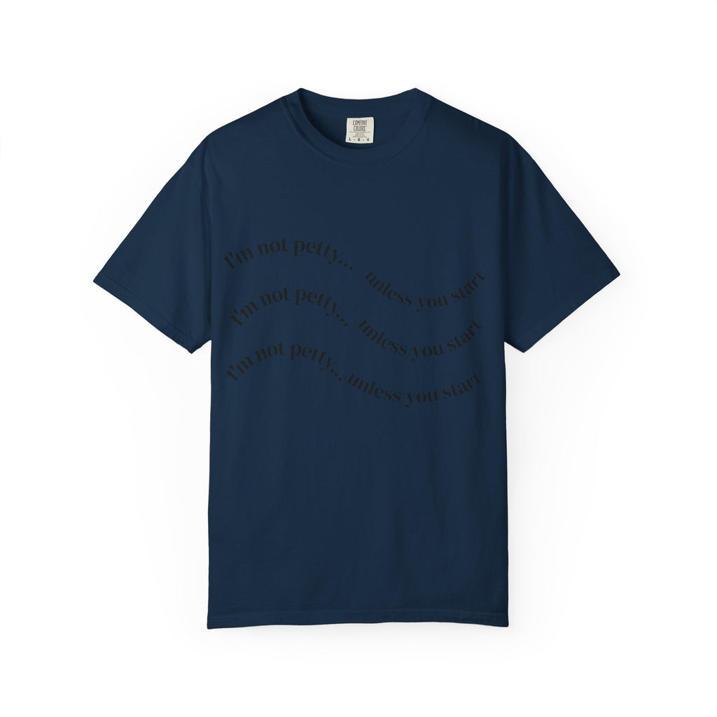 “I’m Not Petty…Unless You Start” Graphic T-Shirt — Retro Skull & Crown Back Design