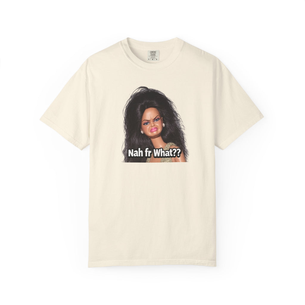 Graphic T-Shirt — "Nah fr What??" Sassy Doll Face Tee