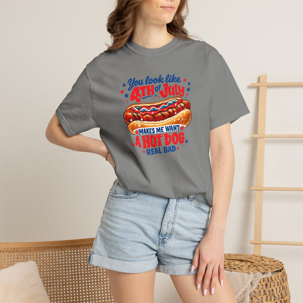 4th of July Hot Dog T-Shirt – "You Look Like 4th of July Makes Me Want a Hot Dog Real Bad"
