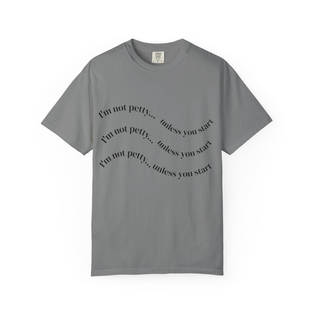 “I’m Not Petty…Unless You Start” Graphic T-Shirt — Retro Skull & Crown Back Design