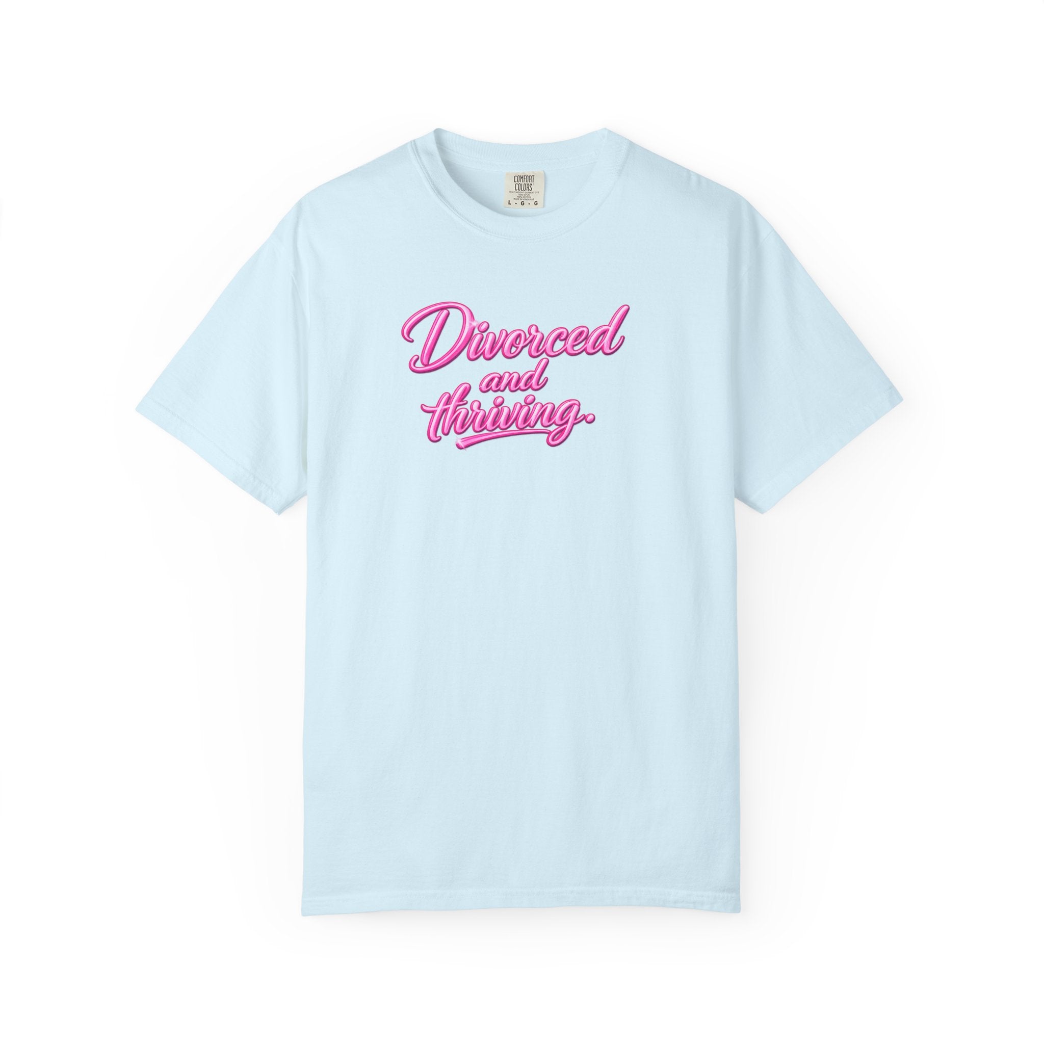 Divorced and Thriving T-Shirt — Empowerment Graphic Tee (front text)