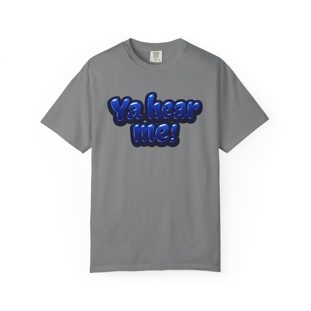 Ya Hear Me! Graphic T-Shirt