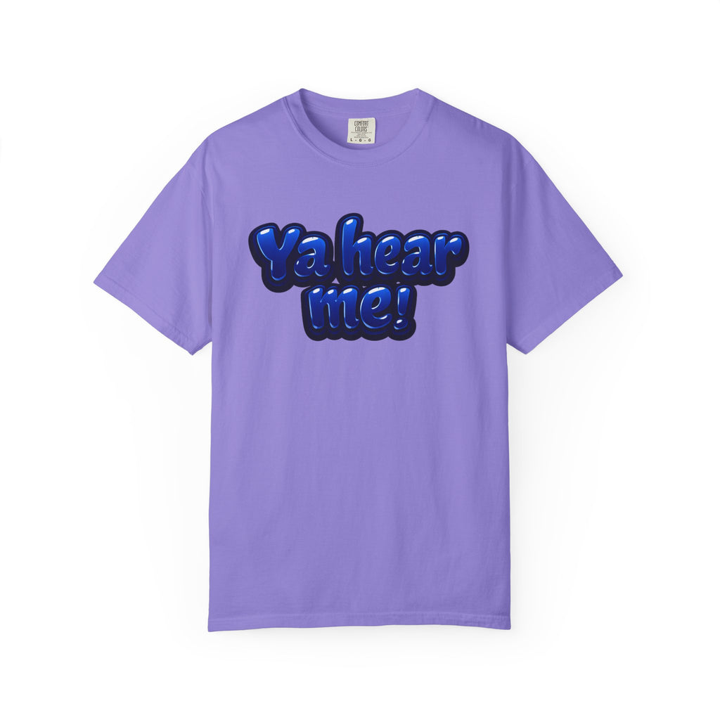 Ya Hear Me! Graphic T-Shirt