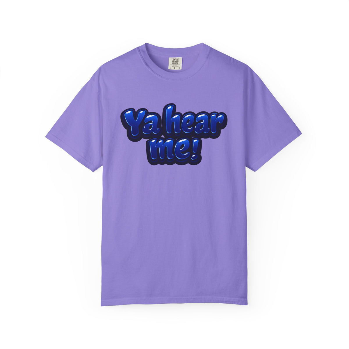 Ya Hear Me! Graphic T-Shirt